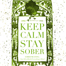 Keep Calm Stay Sober (Green)