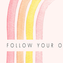 Follow Your Own Dreams Double Rainbow