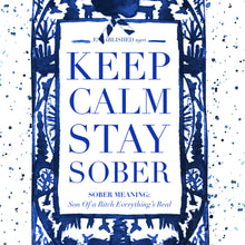 Keep Calm Stay Sober (Blue)