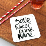 Coaster Save Water Drink Wine